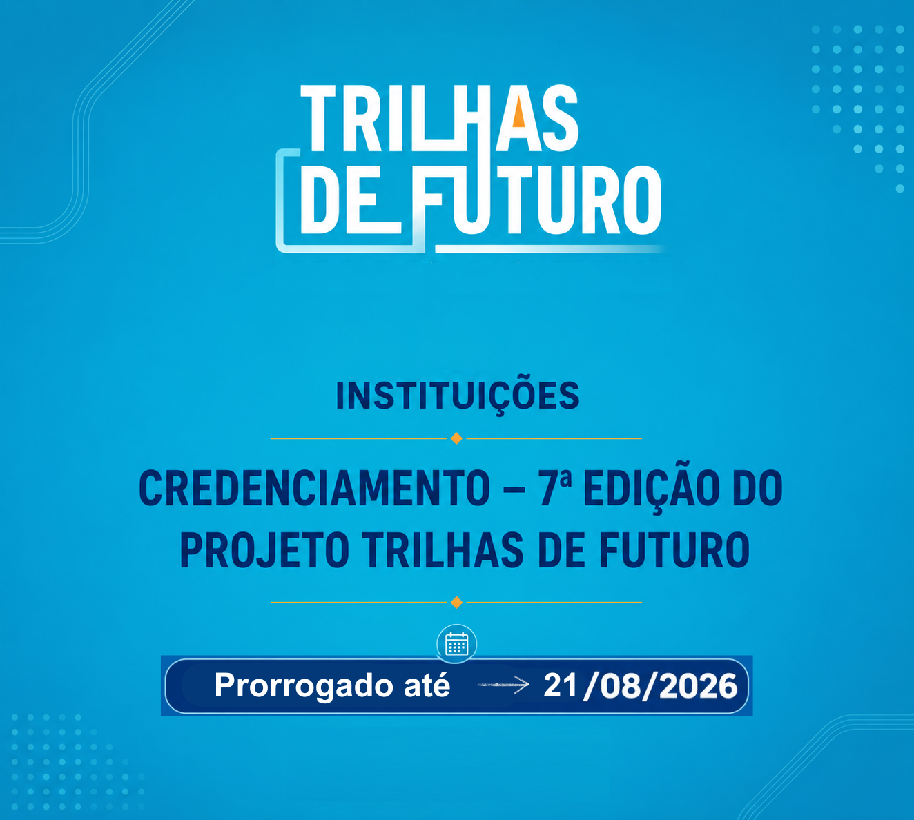 Instituições – credenciamento 7ª edição do Projeto Trilhas de Futuro